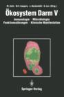 Okosystem Darm V : Immunologie, Mikrobiologie, Funktionsstorungen, Klinische Manifestation, Klinik und Therapie akuter und chronischer Darmerkrankungen - Book
