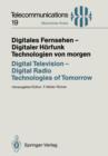 Digitales Fernsehen — Digitaler Horfunk Technologien von morgen / Digital Television — Digital Radio Technologies of Tomorrow : Vortrage des am 25./26. November 1993 in Munchen abgehaltenen Kongresses - Book