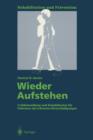 Wieder Aufstehen : Fruhbehandlung Und Rehabilitation Fur Patienten Mit Schweren Hirnschadigungen - Book