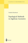 Topological Methods in Algebraic Geometry : Reprint of the 1978 Edition - Book