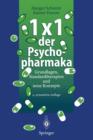 1 x 1 Der Psychopharmaka : Grundlagen, Standardtherapien Und Neue Konzepte - Book