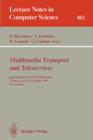 Multimedia Transport and Teleservices : International COST 237 Workshop, Vienna, Austria, November 13 - 15, 1994. Proceedings - Book
