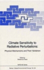 Climate Sensitivity to Radiative Perturbations : Physical Mechanisms and Their Validation - Book
