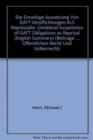 Die Einseitige Aussetzung Von GATT-Verpflichtungen ALS Repressalie : Unilateral Suspension of GATT Obligations as Reprisal (English Summary) - Book