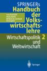 Springers Handbuch Der Volkswirtschaftslehre 2 : Wirtschaftspolitik Und Weltwirtschaft - Book