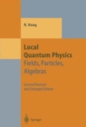 Local Quantum Physics : Fields, Particles, Algebras - Book