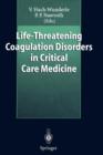 Life-Threatening Coagulation Disorders in Critical Care Medicine - Book