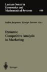 Dynamic Competitive Analysis in Marketing : Proceedings of the International Workshop on Dynamic Competitive Analysis in Marketing, Montreal, Canada, September 1-2, 1995 - Book
