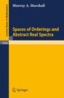 Spaces of Orderings and Abstract Real Spectra - Book