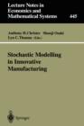 Stochastic Modelling in Innovative Manufacturing : Proceedings, Cambridge, U.K., July 21-22, 1995 - Book