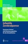 Infantile Zerebralparese : Spontaner Verlauf und Orientierungshilfen fur die Rehabilitation - Book