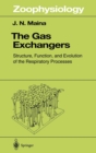 The Gas Exchangers : Structure, Function, and Evolution of the Respiratory Processes - Book