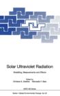 Solar Ultraviolet Radiation : Modelling, Measurements and Effects - Book