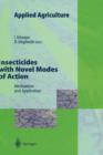 Insecticides with Novel Modes of Action : Mechanisms and Application - Book