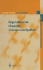 Organofluorine Chemistry : Techniques and Synthons - Book