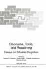 Discourse, Tools and Reasoning : Essays on Situated Cognition - Book