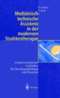 Medizinisch-Technische Assistenz in Der Modernen Strahlentherapie : Praxisorientierter Leitfaden Fur Berufsausbildung Und Routine - Book