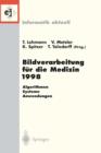 Bildverarbeitung Fur Die Medizin 1998 : Algorithmen -- Systeme -- Anwendungen Proceedings Des Workshops Am 26. Und 27. Marz 1998 in Aachen - Book