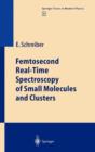 Femtosecond Real-Time Spectroscopy of Small Molecules and Clusters - Book