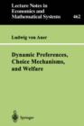 Dynamic Preferences, Choice Mechanisms, and Welfare - Book