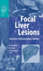 Focal Liver Lesions : Detection, Characterization, Ablation - Book