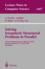 Solving Irregularly Structured Problems in Parallel : 5th International Symosium, IRREGULAR'98, Berkeley, California, USA, August 9-11, 1998. Proceedings - Book