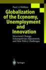 Globalization of the Economy, Unemployment and Innovation : Structural Change, Schumpetrian Adjustment, and New Policy Challenges - Book