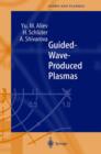 Guided-wave-produced Plasmas - Book