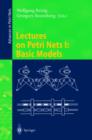 Lectures on Petri Nets I: Basic Models : Advances in Petri Nets - Book