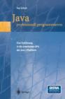 Java Professionell Programmieren : Eine Einfuhrung in Die Erweiterten APIs Der Java 2 Plattform - Book