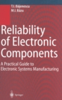 Reliability of Electronic Components : A Practical Guide to Electronic Systems Manufacturing - Book