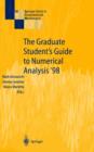 The Graduate Student's Guide to Numerical Analysis '98 : Lecture Notes from the VIII EPSRC Summer School in Numerical Analysis - Book