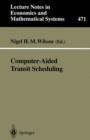 Computer-Aided Transit Scheduling : Proceedings, Cambridge, MA, USA, August 1997 - Book