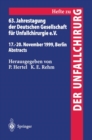 63. Jahrestagung der Deutschen Gesellschaft fur Unfallchirurgie : 17. - 20. November 1999, Berlin Abstracts - Book