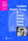 Combined Modality Therapy of Central Nervous System Tumors - Book