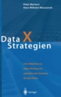 Data X Strategien : Data Warehouse, Data Mining Und Operationale Systeme Fa1/4r Die Praxis - Book