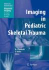 Imaging in Pediatric Skeletal Trauma : Techniques and Applications - Book