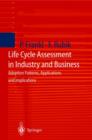 Life Cycle Assessment in Industry and Business : Adoption Patterns, Applications and Implications - Book