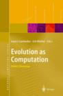 Evolution as Computation : DIMACS Workshop, Princeton, January 1999 - Book