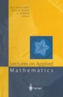 Lectures on Applied Mathematics : Proceedings of the Symposium Organized by the Sonderforschungsbereich 438 on the Occasion of Karl-Heinz Hoffmann's 60th Birthday, Munich, June 30 - July 1, 1999 - Book