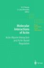 Molecular Interactions of Actin : Actin-Myosin Interaction and Actin-Based Regulation - Book