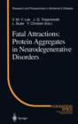 Fatal Attractions: Protein Aggregates in Neurodegenerative Disorders - Book
