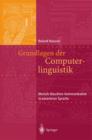 Grundlagen Der Computerlinguistik : Mensch-Maschine-Kommunikation in Naturlicher Sprache - Book