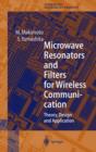 Microwave Resonators and Filters for Wireless Communication : Theory, Design and Application - Book