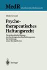 Psychotherapeutisches Haftungsrecht : Die Zivilrechtliche Haftung Des Psychologischen Psychotherapeuten Bei Verletzung Seiner Berufspflichten - Book