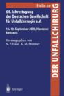 64. Jahrestagung Der Deutschen Gesellschaft Fur Unfallchirurgie E.V. : 10.-13. September 2000, Hannover Abstracts - Book