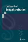 Sexualstraftaten : Die Delikte gegen die sexuelle Selbstbestimmung - Book