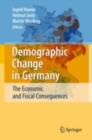 Demographic Change in Germany : The Economic and Fiscal Consequences - eBook
