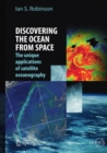 Discovering the Ocean from Space : The unique applications of satellite oceanography - eBook