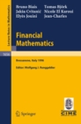 Financial Mathematics : Lectures given at the 3rd Session of the Centro Internazionale Matematico Estivo (C.I.M.E.) held in Bressanone, Italy, July 8-13, 1996 - eBook
